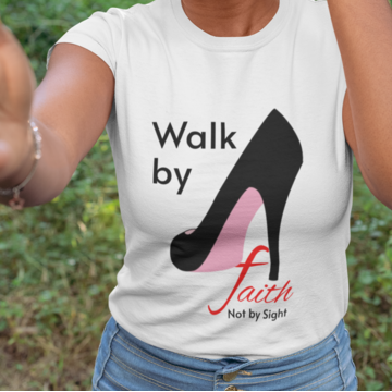 Walk by Faith T-shirt